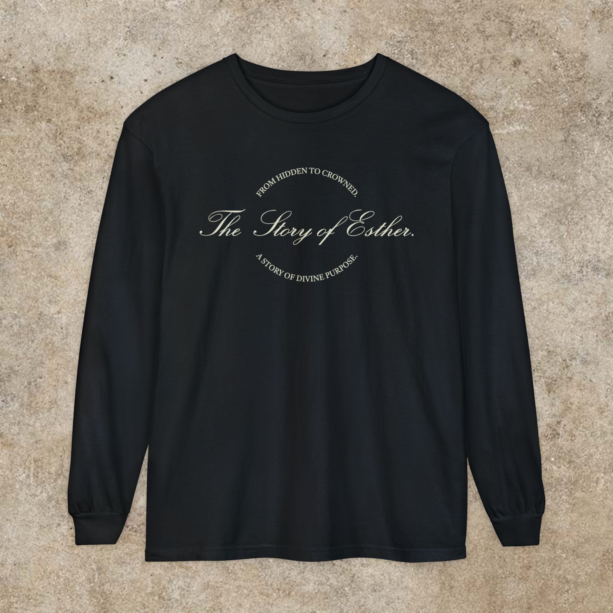 The Story of Esther | Hidden to Crowned Long Sleeve Shirt